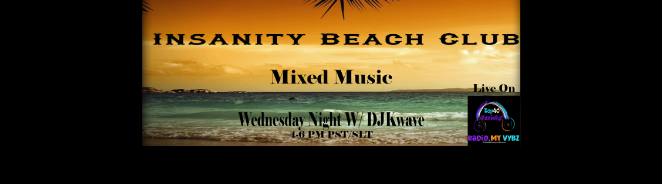DJKwave with a variety of music @ Insanity Beach Club  4-6PM SLT